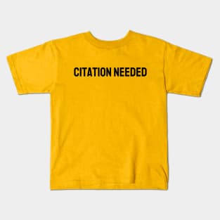 Citation Needed Kids T-Shirt